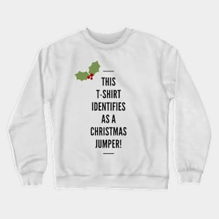 This T-Shirt Identifies As A Christmas Jumper! Black Crewneck Sweatshirt